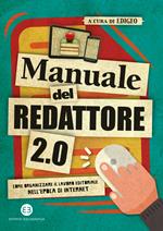 Manuale del redattore 2.0. Come organizzare il lavoro editoriale nell'epoca di internet