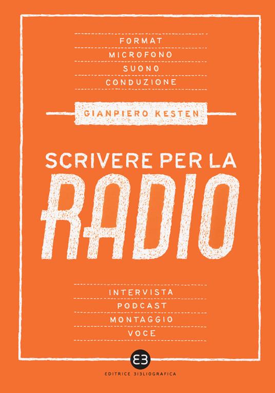 Scrivere per la radio. Intrattenimento e informazione - Gianpiero Kesten - copertina