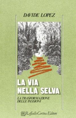 La via nella selva. La trasformazione delle passioni - Davide López - copertina