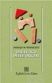 Dal luogo delle origini - Donald W. Winnicott - copertina