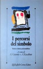 I percorsi del simbolo. Teoria e clinica psicoanalitica