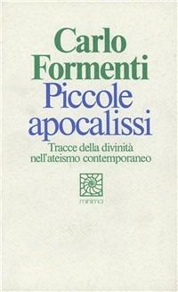 Piccole apocalissi. Tracce della divinità nell'ateismo contemporaneo - Carlo Formenti - copertina