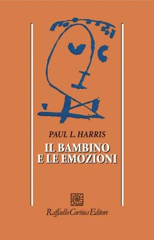 Il bambino e le emozioni - Paul Harris - copertina