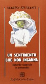 Un sentimento che non inganna. Sguardo e angoscia in psicoanalisi