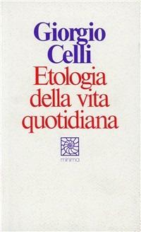 Etologia della vita quotidiana - Giorgio Celli - copertina