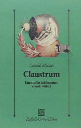 Claustrum. Uno studio dei fenomeni claustrofobici - Donald Meltzer - copertina
