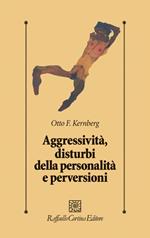 Aggressività, disturbi della personalità e perversioni