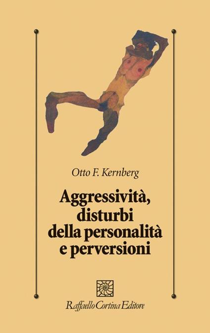 Aggressività, disturbi della personalità e perversioni - Otto F. Kernberg - copertina