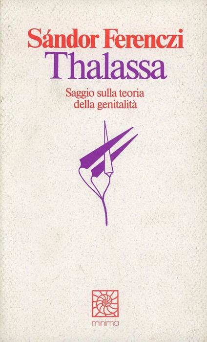 Thalassa. Saggio sulla teoria della genitalità - Sándor Ferenczi - copertina