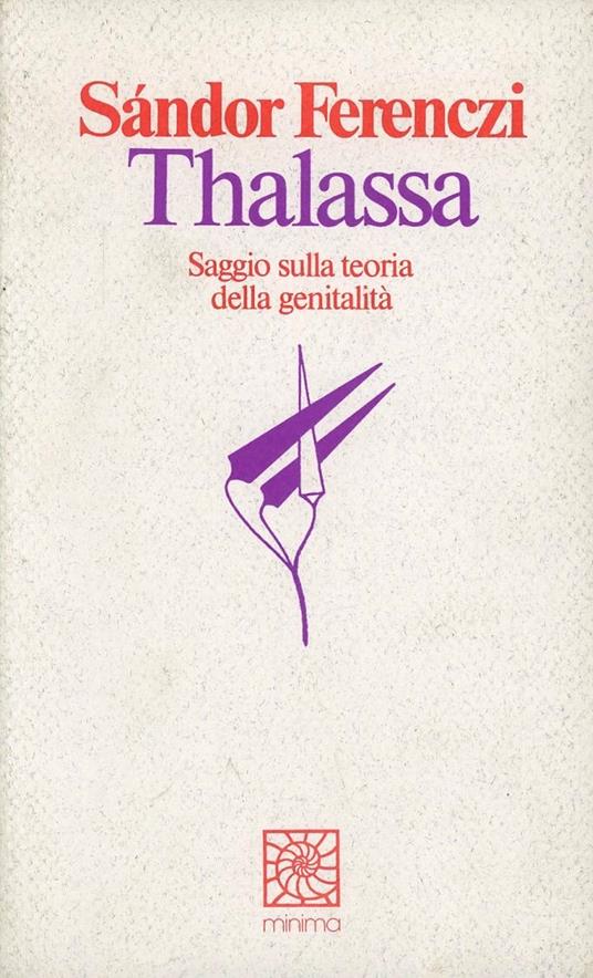 Thalassa. Saggio sulla teoria della genitalità - Sándor Ferenczi - copertina