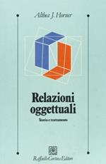 Relazioni oggettuali. Teoria e trattamento