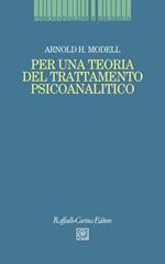 Per una teoria del trattamento psicoanalitico