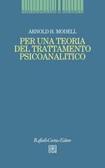 Per una teoria del trattamento psicoanalitico