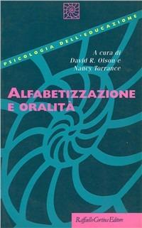 Alfabetizzazione e oralità - R. David Olson,Nancy Torrance - copertina