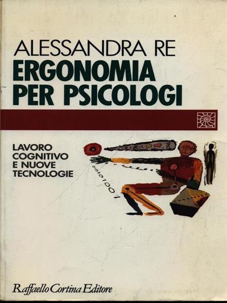 Ergonomia per psicologi. Lavoro cognitivo e nuove tecnologie - Alessandra Re - copertina