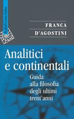 Analitici e continentali. Guida alla filosofia degli ultimi trent'anni