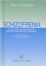 Schizofrenia. Scale per la valutazione dei sintomi positivi e negativi