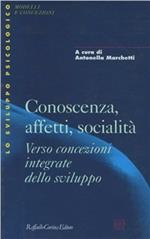 Conoscenza, affetti, socialità. Verso concezioni integrate dello sviluppo