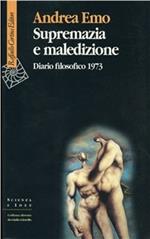 Supremazia e maledizione. Diario filosofico 1973