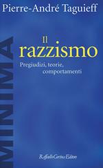 Il razzismo. Pregiudizi, teorie, comportamenti