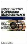 Il cambiamento nelle organizzazioni. Metodi di ricerca longitudinale applicati alla psicologia del lavoro