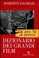 Gli anni '90 al cinema. Dizionario dei grandi film