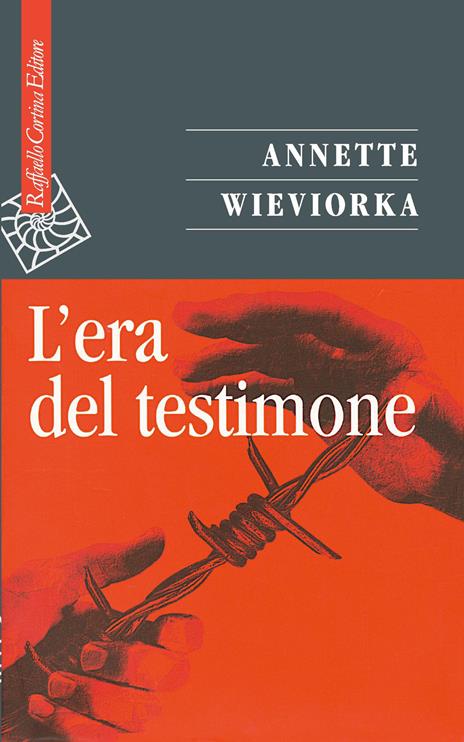 L'era del testimone - Annette Wieviorka - copertina