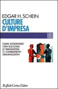 Culture d'impresa. Come affrontare con successo le transizioni e i cambiamenti organizzativi - Edgar H. Schein - copertina