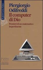 Il computer di Dio. Pensieri di un matematico impertinente