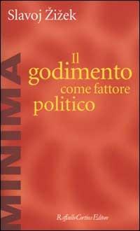 Il godimento come fattore politico - Slavoj Žižek - copertina