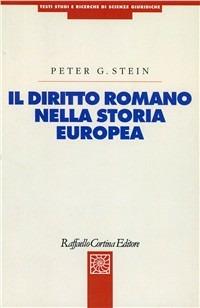 Il diritto romano nella storia europea - Peter Stein - copertina