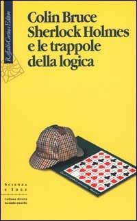 Sherlock Holmes e le trappole della logica - Colin Bruce - copertina