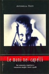 Le mani nei capelli - Antonella Tosti - copertina