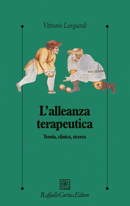 L'alleanza terapeutica. Teoria, clinica, ricerca - Vittorio Lingiardi - copertina