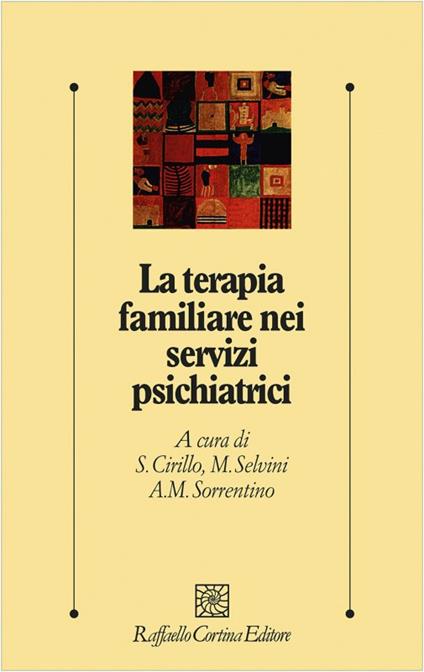 La terapia familiare nei servizi psichiatrici - Stefano Cirillo,Matteo Selvini,Anna M. Sorrentino - copertina