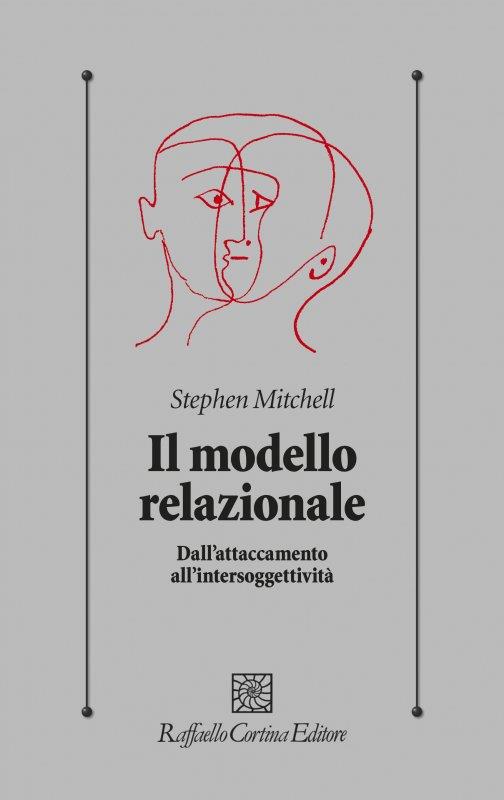 Il modello relazionale. Dall'attaccamento all'intersoggettività - Stephen A. Mitchell - copertina