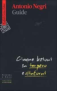 Guide. Cinque lezioni su Impero e dintorni - Antonio Negri - copertina