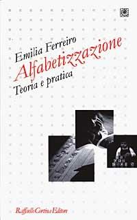 Alfabetizzazione. Teoria e pratica - Emilia Ferreiro - copertina