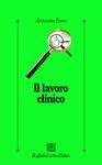Il lavoro clinico - Antonino Ferro - copertina