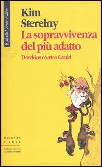 La sopravvivenza del più adatto. Dawkins contro Gould - Kim Sterelny - copertina