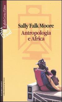 Antropologia e Africa - Sally Falk Moore - copertina