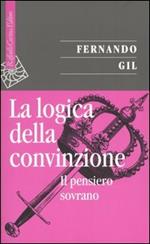 La logica della convinzione. Il pensiero sovrano