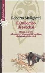 Il Quilombo di Frechal. Identità e lavoro sul campo in una comunità brasiliana di discendenti di schiavi