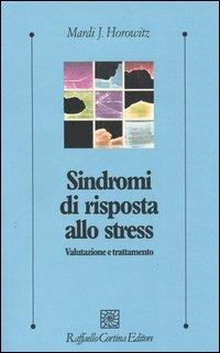Sindromi di risposta allo stress. Valutazione e trattamento - Mardi J. Horowitz - copertina