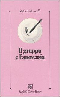Il gruppo e l'anoressia - Stefania Marinelli - copertina