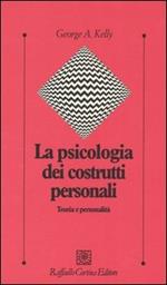 La psicologia dei costrutti personali. Teoria e personalità