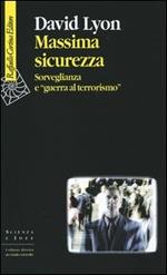 Massima sicurezza. Sorveglianza e «guerra al terrorismo»