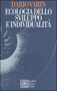 Ecologia dello sviluppo e individualità - Dario Varin - copertina