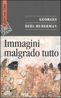 Immagini malgrado tutto - Georges Didi-Huberman - copertina