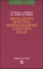 Regolazione affettiva, mentalizzazione e sviluppo del sé